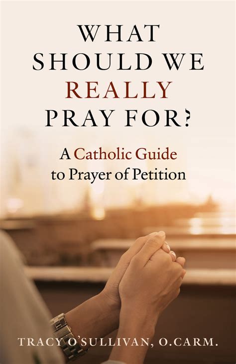 SALE - What Should We Really Pray For? A Catholic Guide to Prayer of P ...