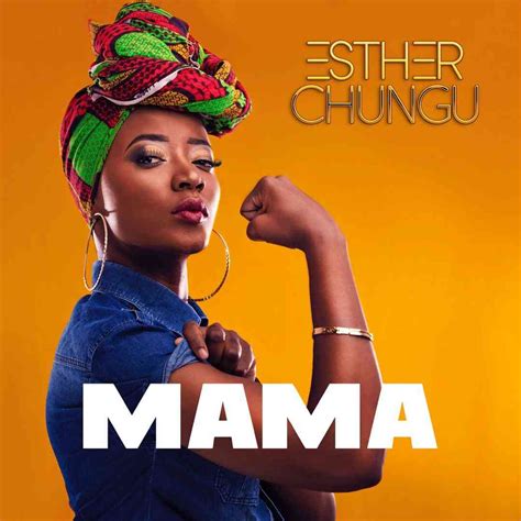 Esther Chungu - "Mama" — Zambian Music Blog