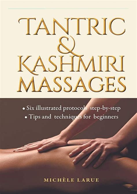 Full TANTRIC & KASHMIRI MASSAGES: Six illustrated protocols step-by