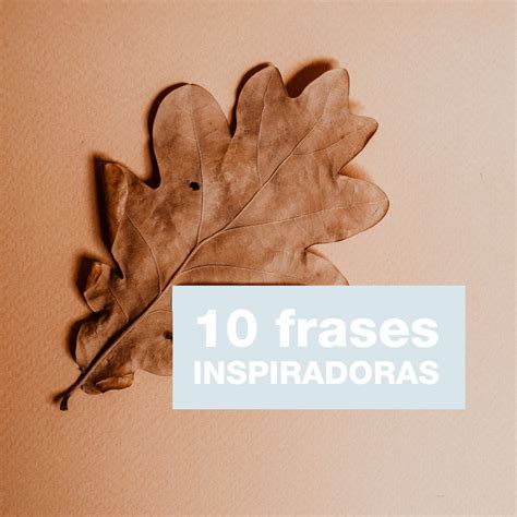 10 frases inspiradoras