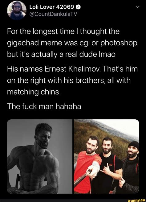 For the longest time I thought the gigachad meme was cgi or photoshop