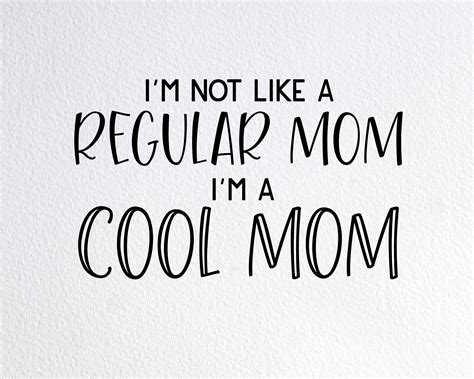 I'm Not Like A Regular Mom I'm A Cool Mom Svg Funny | Etsy