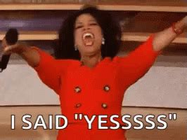 Yesss I Said Yessss GIF - Yesss I Said Yessss Oprah - Discover & Share GIFs