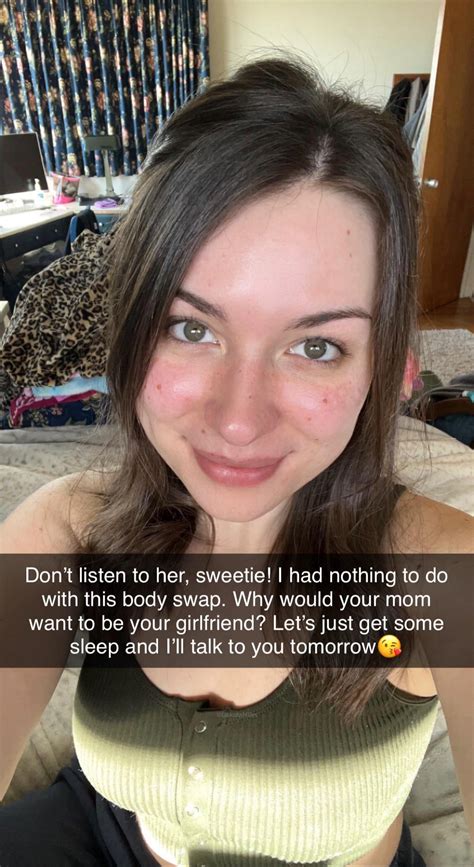 My mom somehow ended up swapping bodies with my girlfriend. She went