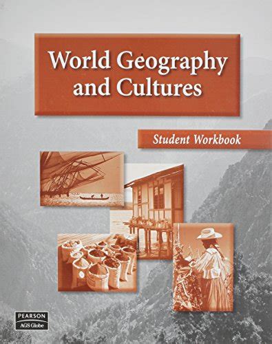 AGS World Geography and Cultures ©2008: Student Workbook - Want It All
