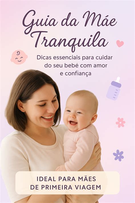 Uma Mãe Sóbria E Tranquila. - Guia da mãe tranquila: Dicas essenciais para cuidar do seu bebê com...