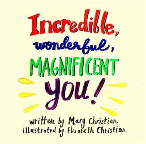 Incredible, Wonderful, Magnificent YOU! (Large) by Mary Christian with ...
