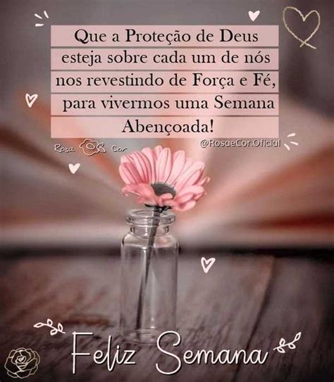Mensagem Desejando Uma Semana Abençoada Por Deus - Rosa & Cor ® IG Oficial on Instagram: “Feliz e Abençoada Semana Deus no ...