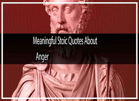 Meaningful Stoic Quotes About Anger That Will Change Your Life