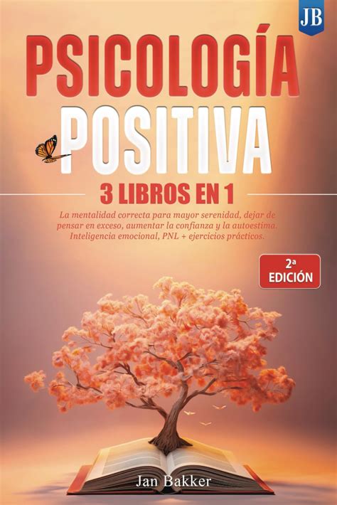 Psicologia Positiva Pdf - PSICOLOGÍA POSITIVA 3 LIBROS EN 1: La Mentalidad correcta para Mayor ...