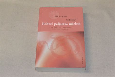 Deb Shapiro Kehosi paljastaa mielesi