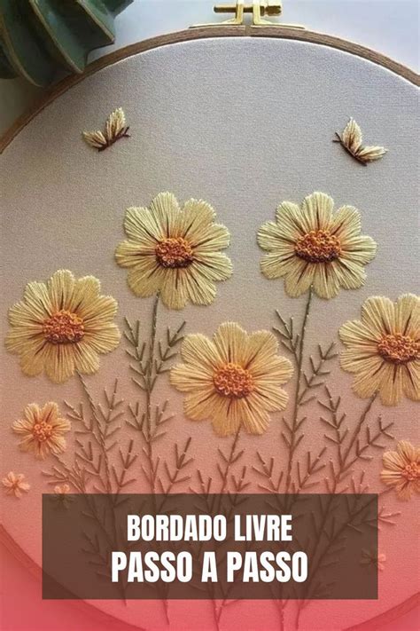 Bordados Livres Passo A Passo - Aprenda Bordado Livre passo a passo | Embroidery and stitching ...