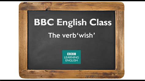 Three ways to use 'wish' - BBC English Class - YouTube