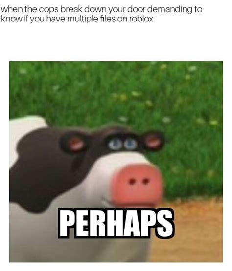 Perhaps cow - Meme by Wesley_Adams :) Memedroid