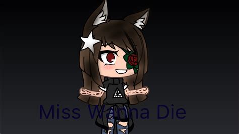 Miss Wanna Die GLMV - YouTube