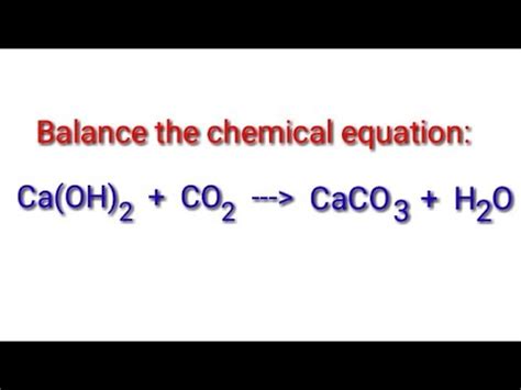 Balancing the equation. Ca(oh)2+co2=caco3+h2o. - YouTube