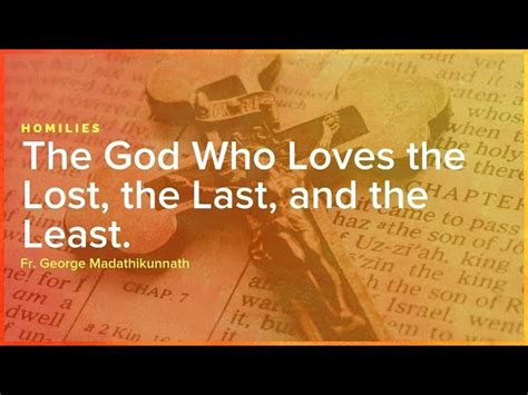 Homily: The God Who Loves the Lost, the Last, and the Least - St ...