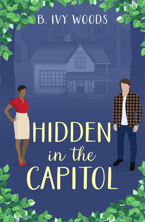 Hidden in the Capitol (In The Capitol #3) by B. Ivy Woods | Goodreads
