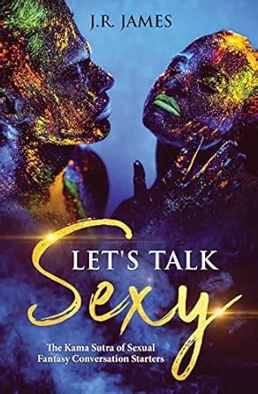 lets talk sexy  kama sutra  sexual fantasy conversation starters