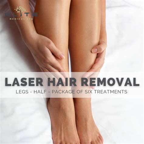 Laser Hair Removal - Legs - Half | Elite Medical Spa