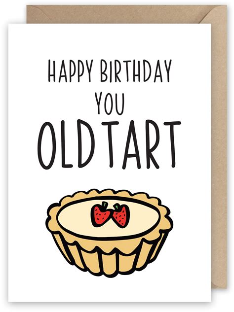 Happy Birthday You Old Tart - Happy Birthday You Gorgeous Human Being