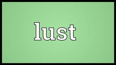 Lust Meaning - YouTube