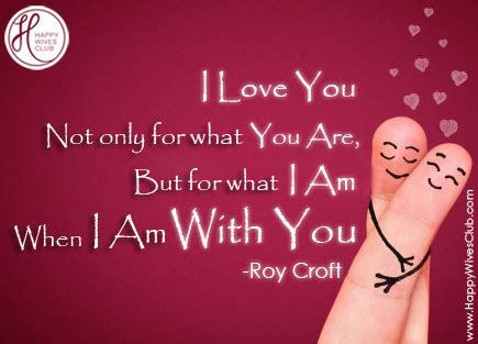 I Love You for What I Am When I Am With You | Happy Wives Club