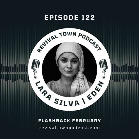 EP.122: LARA SILVA (2) — REVIVAL TOWN PODCAST