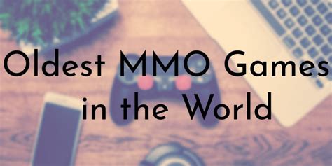 9 Oldest MMO Games in the World - Oldest.org