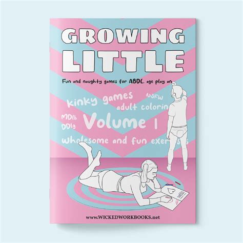 Growing Little Volume 1 the Workbook for ABDL, Ageplay, and Little