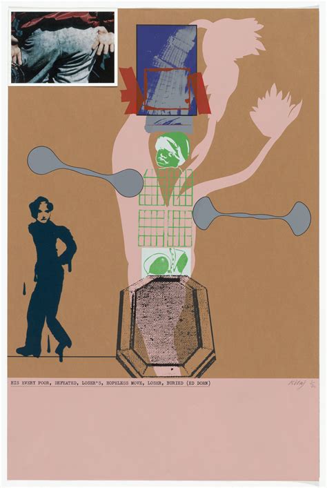 R. B. Kitaj. His Every Poor, Defeated, Loser’s, Hopeless Move, Loser