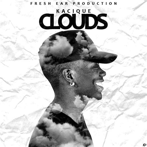 CLOUDS by Kacique: Listen on Audiomack
