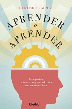 Libro Aprender a Aprender De Benedict Carey - Buscalibre