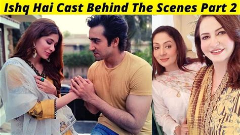 Ishq Hai Cast Behind The Scenes Part 2 | ishq hai last episode BTS | Zaib Com - YouTube