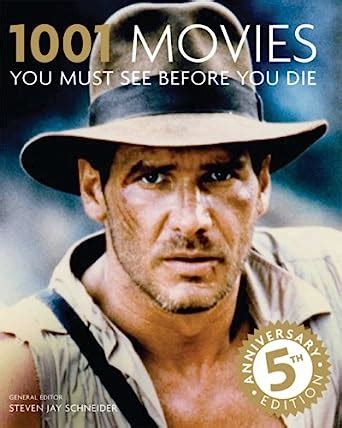 1001 Movies You Must See Before You Die: Schneider, Steven Jay ...