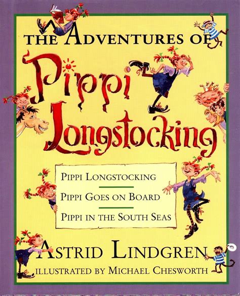 The Adventures of Pippi Longstocking: Lindgren, Astrid, Chesworth