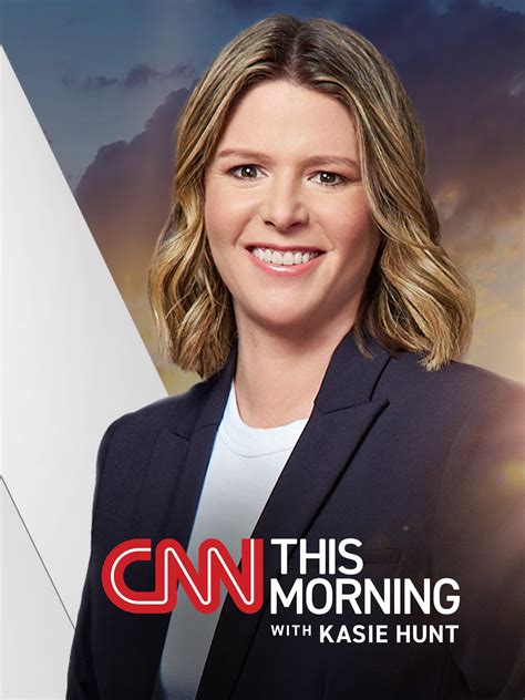 CNN This Morning with Kasie Hunt (2024) Cast and Crew, Trivia, Quotes