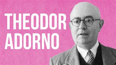 Key Theories of Theodor Adorno – Literary Theory and Criticism