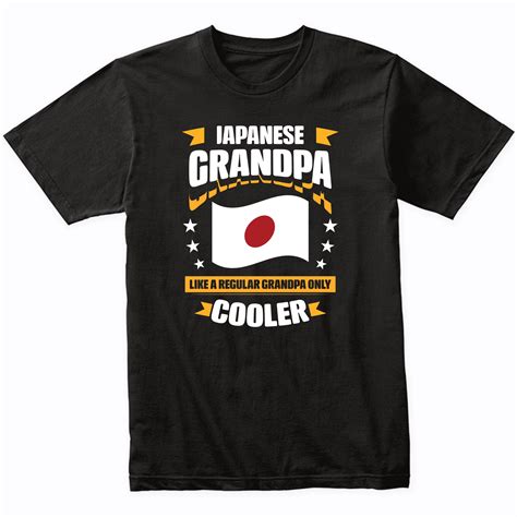 Japanese Grandpa Like A Regular Grandpa Only Cooler Funny T-Shirt | eBay