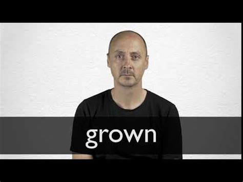 GROWN definition and meaning | Collins English Dictionary