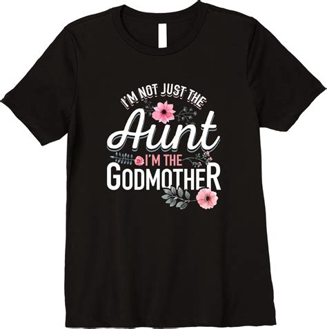 Amazon.com: Womens Im Not Just The Aunt Im The Godmother Best Auntie