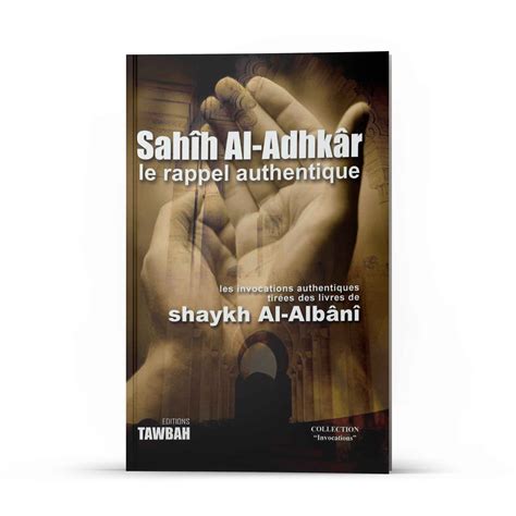 Sahih Al Adhkar (Le rappel authentique) | Cheikh Al-Albani | Tawbah