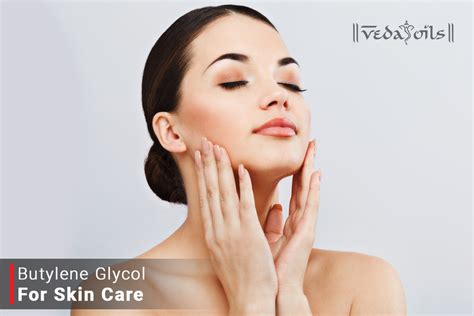 Butylene Glycol For Skin Care: Complete Guide – VedaOils