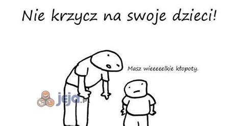 Nie krzycz na swoje dzieci! - Jeja.pl