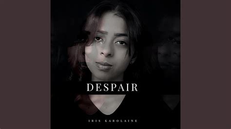Despair - YouTube