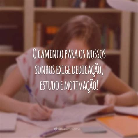 Frase Motivacional Sobre Estudo - 40 frases de estudo e dedicação para te motivar a aprender cada vez mais