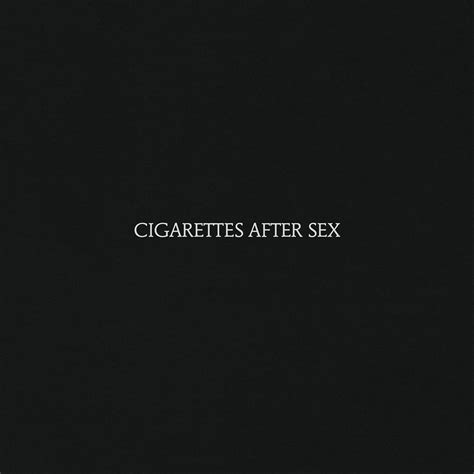 Cigarettes After Sex: Cigarettes After Sex, Cigarettes After Sex