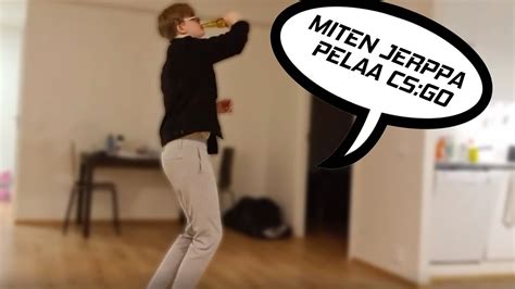 Miten Jerppa pelaa CS:GO - YouTube