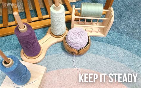 Weaving Tool Spotlight - Yarn Holders - Warped Fibers
