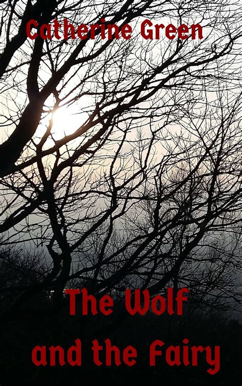 Paranormal Author Catherine Green: The Wolf and the Fairy - An English ...
